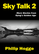 Image for Sky talk 2  : stories from flying&#39;s golden age
