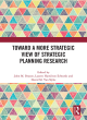 Image for Toward a more strategic view of strategic planning research