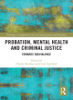 Image for Probation, mental health and criminal justice  : towards equivalence