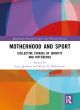 Image for Motherhood and sport  : collective stories of identity and difference
