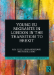 Image for Young EU migrants in London in the transition to Brexit
