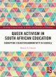 Image for Queer activism in South African education  : disrupting cis(hetero)normativity in schools