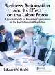 Image for Business automation and its effect on the labor force  : a practical guide for preparing organizations for the fourth industrial revolution