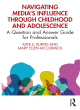 Image for Navigating media&#39;s influence through childhood and adolescence  : a question and answer guide for professionals