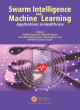 Image for Swarm intelligence and machine learning  : applications in healthcare
