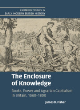 Image for The enclosure of knowledge  : books, power and agrarian capitalism in Britain, 1660-1800