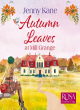 Image for Autumn Leaves at Mill Grange: a feelgood, cosy autumn romance