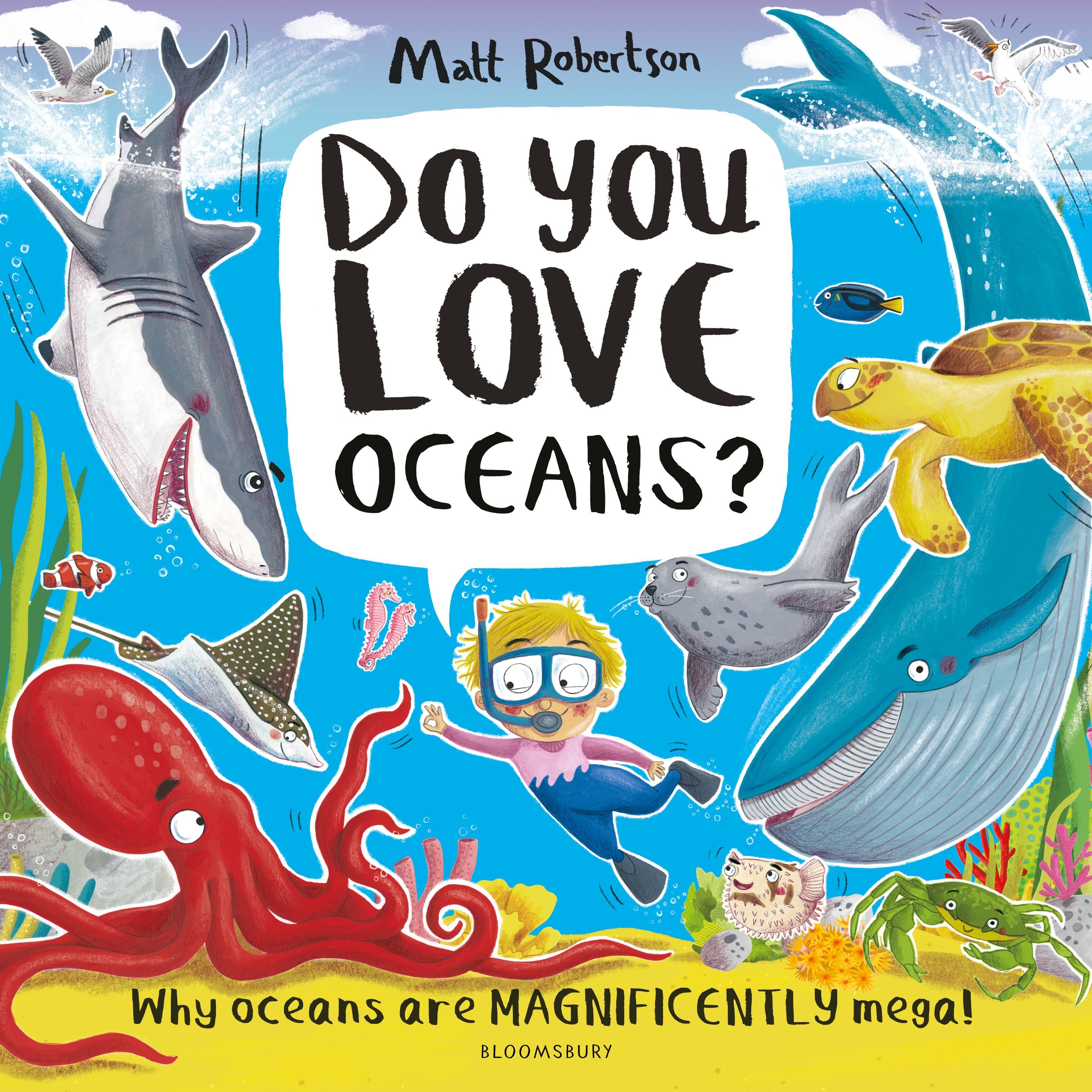 Do You Love Oceans? by Robertson, Matt (9781526639646) | Browns Books