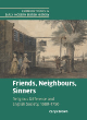 Image for Friends, neighbours, sinners  : religious difference and English society, 1689-1750