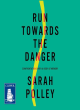 Image for Run towards the danger  : confrontations with a body of memory