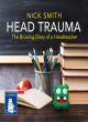 Image for Head trauma  : the bruising diary of a headteacher