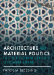 Image for Architecture and material politics in the fifteenth-century Ottoman empire