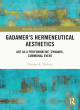 Image for Gadamer&#39;s hermeneutical aesthetics  : art as a performative, dynamic, communal event