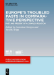 Image for Europe&#39;s troubled pasts in comparative perspective  : past and present of a complex relation