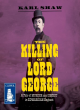 Image for The killing of Lord George  : a tale of murder and deceit in Edwardian England