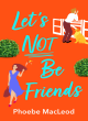 Image for Let&#39;s not be friends