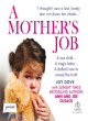 Image for A mother&#39;s job  : from benefits street to the Houses of Parliament