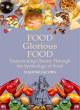 Image for Food, glorious food  : transcending obesity through the symbology of Freud and Jung