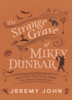 Image for The strange grave of Mikey Dunbar  : and other stories to make you poop your pants