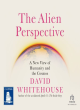 Image for The alien perspective  : a new view of humanity and the cosmos