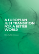Image for A EUROPEAN JUST TRANSITION FOR A BETTER WORLD