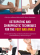 Image for Osteopathic and chiropractic techniques for the foot and ankle  : clinical understanding and advanced treatment applications and rehabilitation for manual therapists