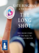Image for The long shot  : the inside story of the race to vaccinate Britain