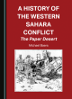 Image for A history of the Western Sahara Conflict  : the paper desert
