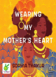 Image for Wearing my mother&#39;s heart