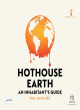 Image for Hothouse Earth  : an inhabitant&#39;s guide