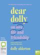 Image for Dear Dolly  : on love, life and friendship - collected wisdom from her Sunday Times Style column