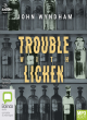 Image for Trouble with lichen
