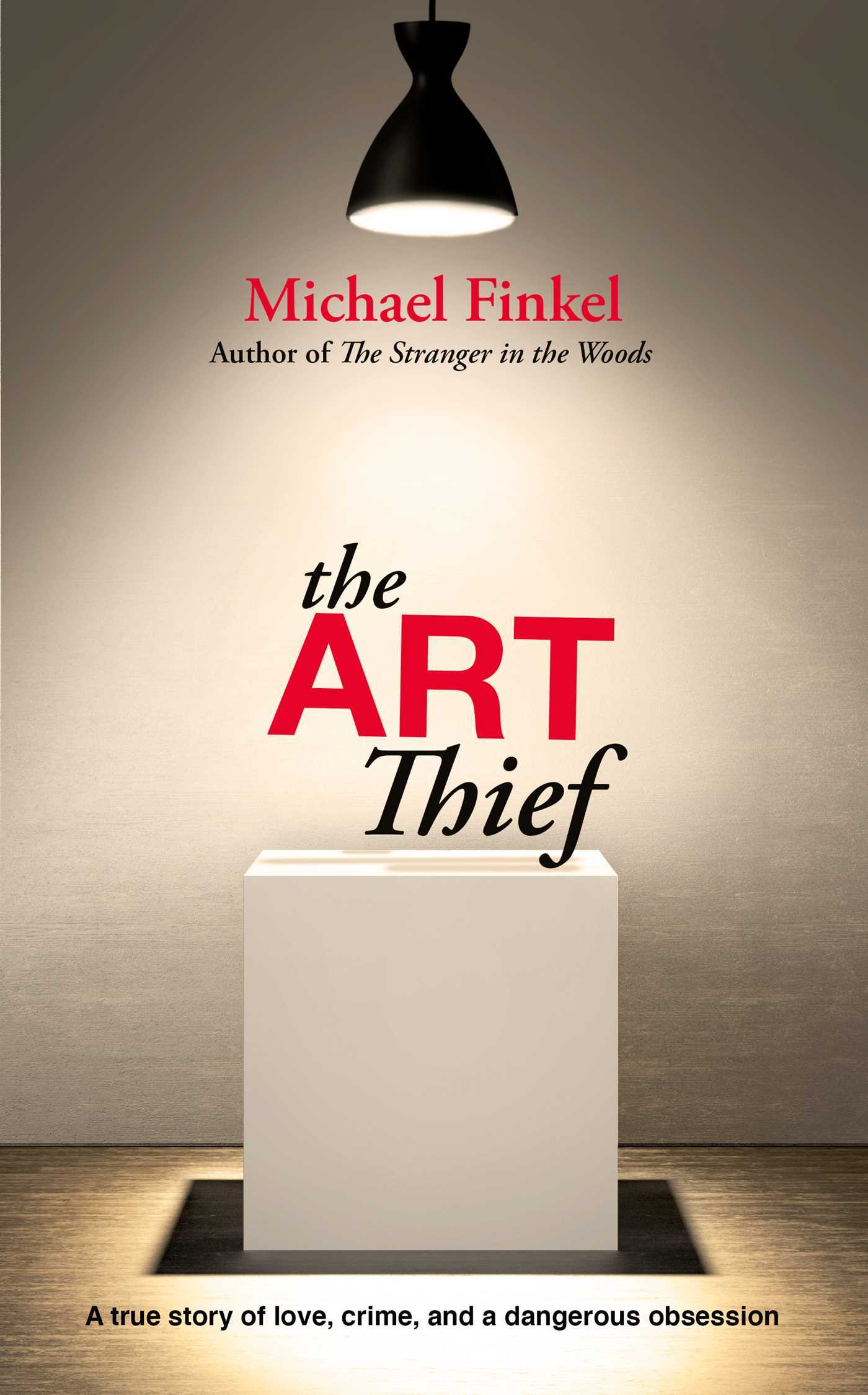 The art thief a true story of love, crime and a dangerous obsession