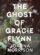 Image for The ghost of Gracie Flynn