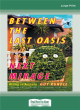 Image for Between the Last Oasis and the next Mirage