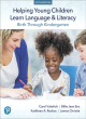 Image for Helping young children learn language and literacy  : birth through kindergarten