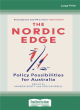 Image for The Nordic edge  : policy possibilities for Australia