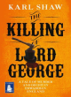 Image for The killing of Lord George  : a tale of murder and deceit in Edwardian England