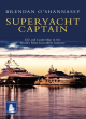 Image for Superyacht captain  : life and leadership in the world&#39;s most incredible industry