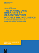 Image for The making and breaking of classification models in linguistics  : a multimethod perspective on constructional alternations