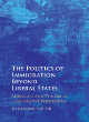 Image for The politics of immigration beyond liberal states  : Morocco and Tunisia in comparative perspective