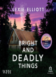 Image for Bright and deadly things