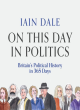Image for On this day in politics  : Britain&#39;s political history in 365 days