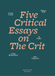 Image for Five critical essays on the crit