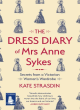 Image for The dress diary of Mrs Anne Sykes  : secrets from a Victorian woman&#39;s wardrobe