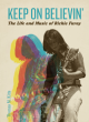Image for Keep on believin&#39;  : the life and music of Richie Furay