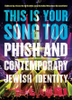 Image for This is your song too  : Phish and contemporary Jewish identity