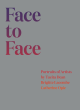 Image for Face to face  : portraits of artists by Tacita Dean, Brigitte Lacombe, and Catherine Opie