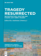 Image for Tragedy resurrected  : reconstructing, adapting and staging lost Greek tragedy