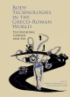 Image for Body technologies in the Greco-Roman world  : technosãoma, gender and sex